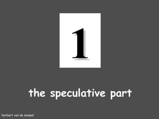 herbert van de sompel the speculative part 1 