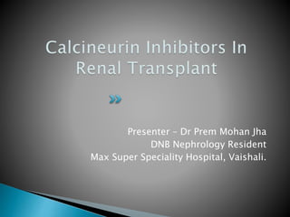Presenter – Dr Prem Mohan Jha
DNB Nephrology Resident
Max Super Speciality Hospital, Vaishali.
 