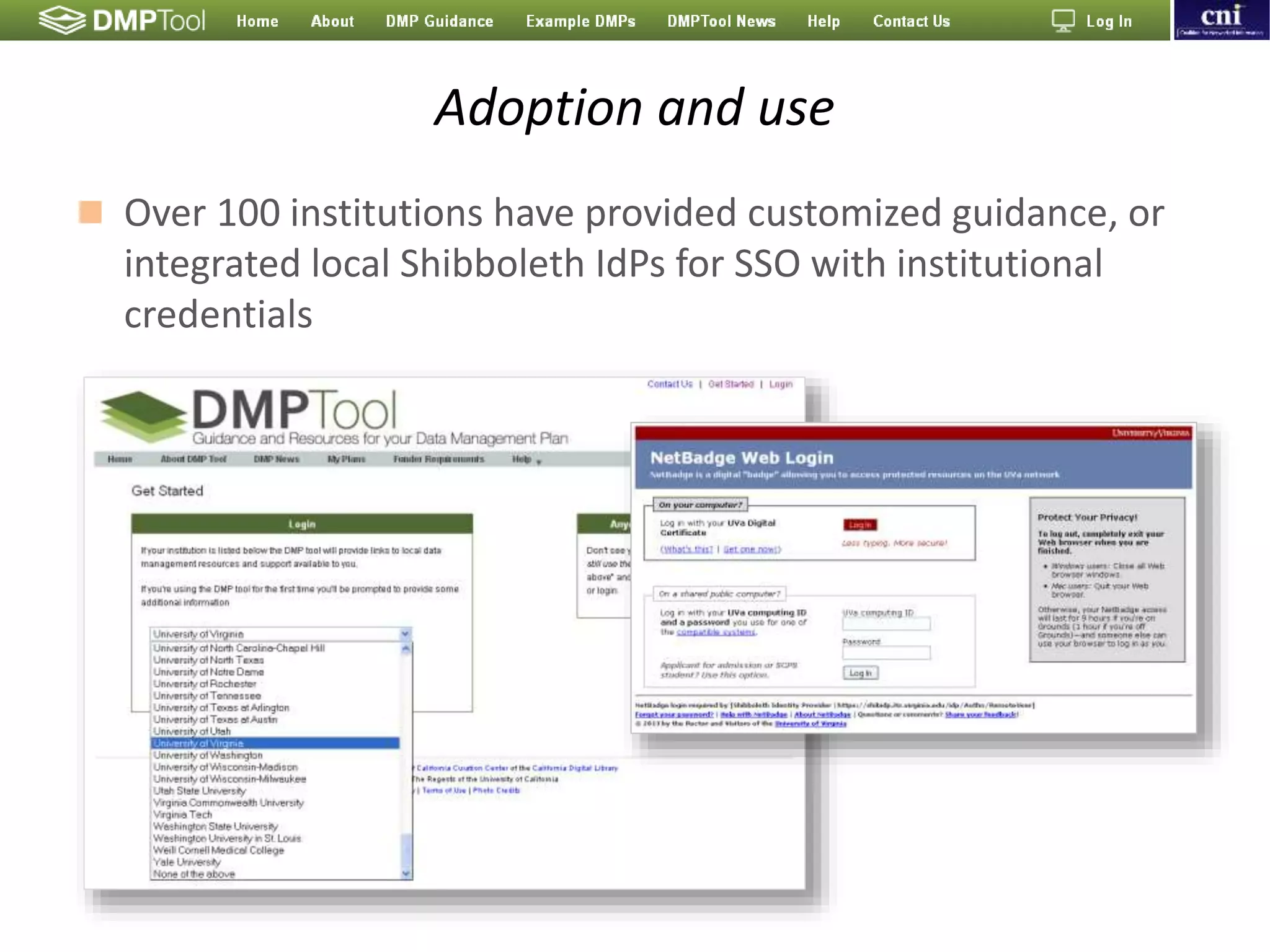 Adoption and use
 Over 100 institutions have provided customized guidance, or
integrated local Shibboleth IdPs for SSO with institutional
credentials
 