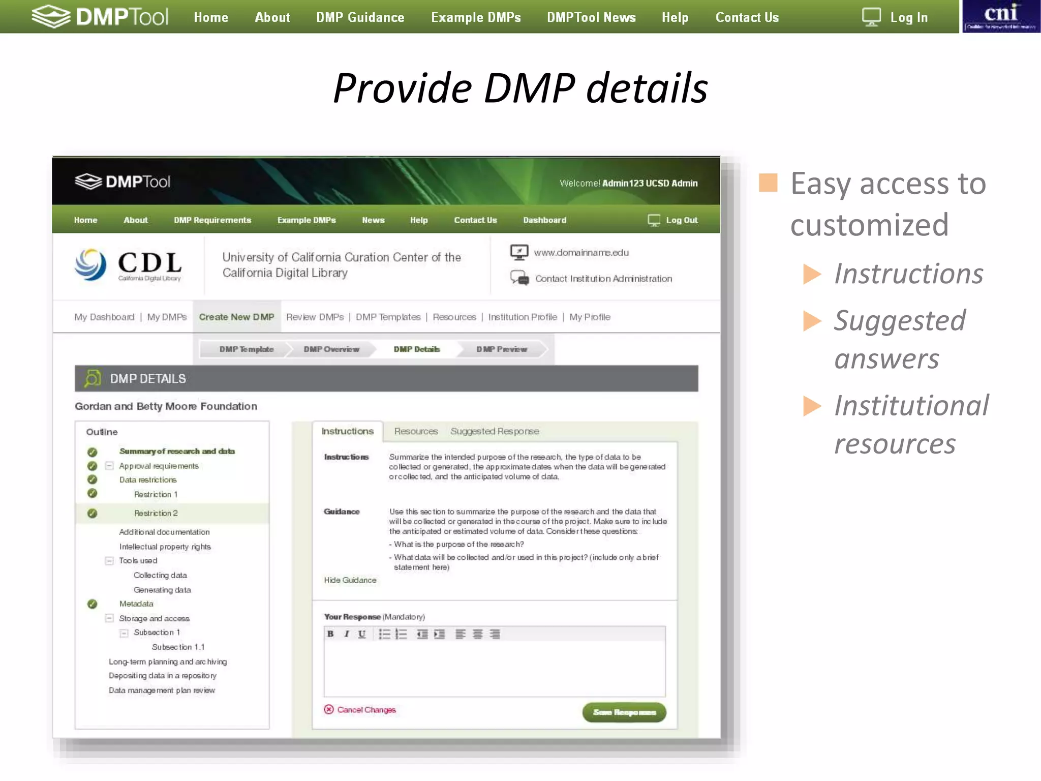 Provide DMP details
 Easy access to
customized
 Instructions
 Suggested
answers
 Institutional
resources
 