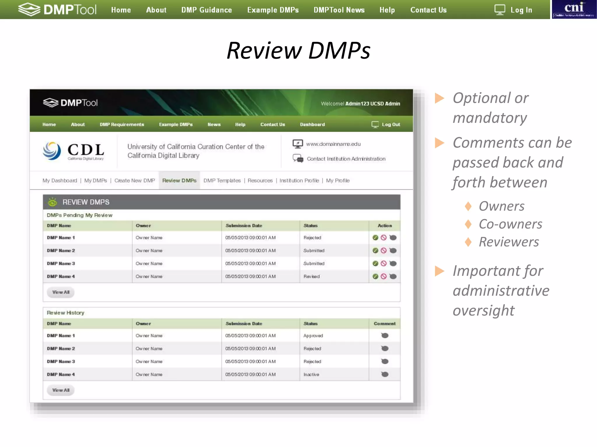 Review DMPs
 Optional or
mandatory
 Comments can be
passed back and
forth between
 Owners
 Co-owners
 Reviewers
 Important for
administrative
oversight
 
