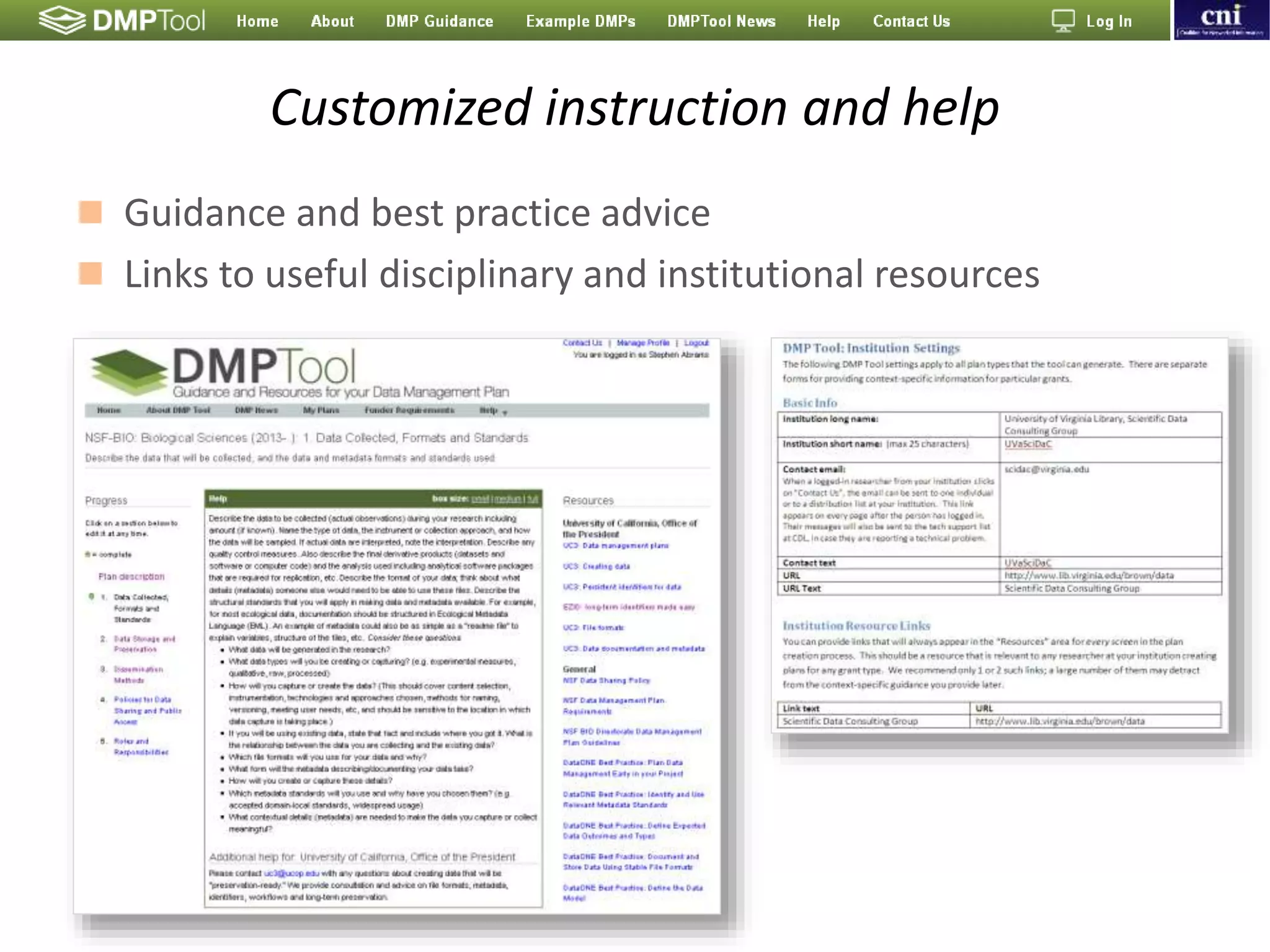 Customized instruction and help
 Guidance and best practice advice
 Links to useful disciplinary and institutional resources
 
