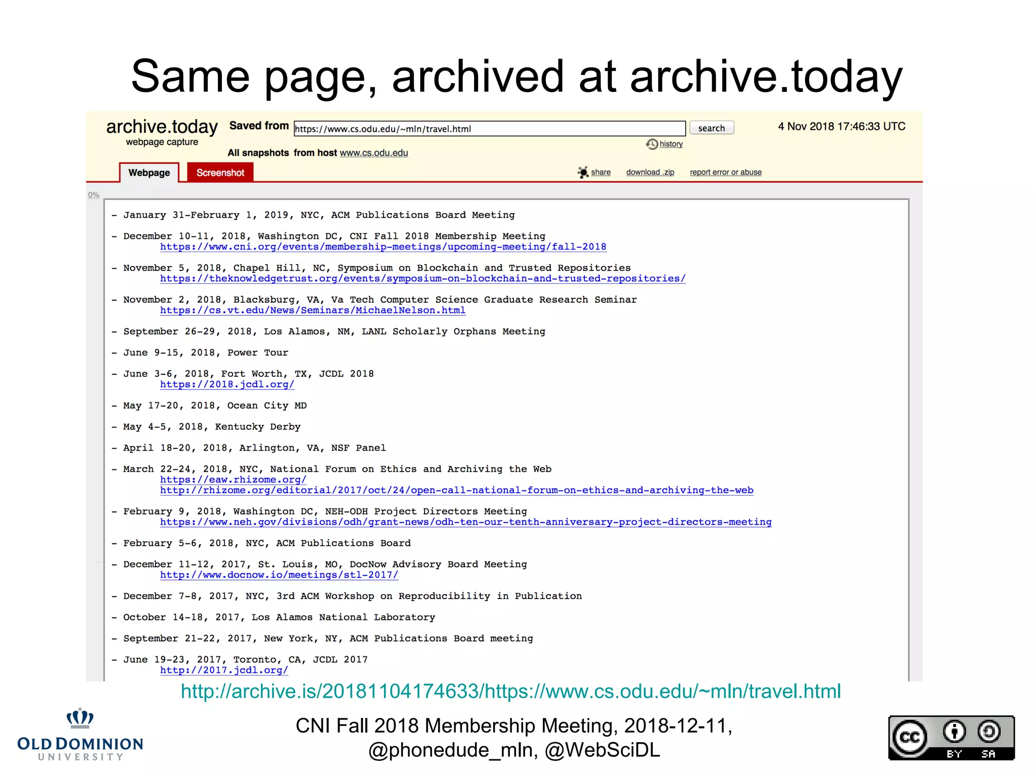 CNI Fall 2018 Membership Meeting, 2018-12-11,
@phonedude_mln, @WebSciDL
Same page, archived at archive.today
http://archive.is/20181104174633/https://www.cs.odu.edu/~mln/travel.html