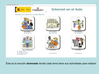 Ésta es la sección alumnado donde cada tema tiene sus actividades para realizar.