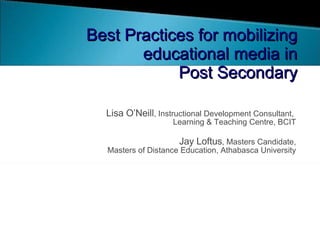 [object Object],[object Object],Best Practices for mobilizing educational media in Post Secondary 