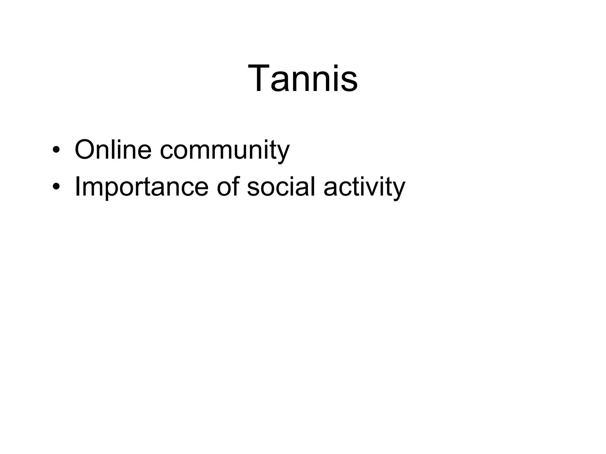 Tannis Online community Importance of social activity 