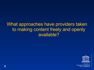 What approaches have providers taken to making content freely and openly available? 