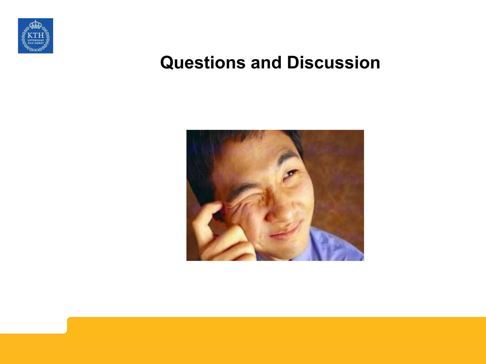 Questions and Discussion
 