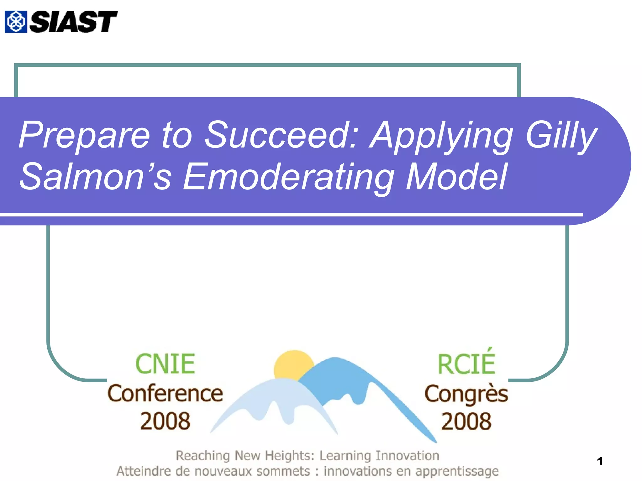 Prepare to Succeed: Applying Gilly Salmon’s Emoderating Model 
