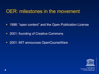 OER: milestones in the movement 1998: “open content” and the Open Publication License 2001: founding of Creative Commons 2001: MIT announces OpenCourseWare 