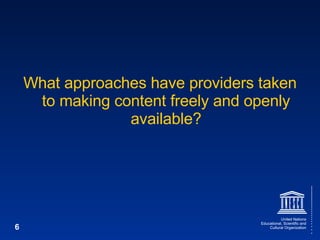 What approaches have providers taken to making content freely and openly available? 