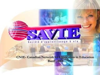 CNIE- Canadian Network for Innovation in Education Banff -2008 