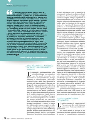 Partie 0 3
     Protéger, réguler, innover demain




 ‘‘
                  La régulation a priori est devenue et sera à l’avenir de                       la durée doit émerger entre les autorités et la
                  plus en plus difficile à exercer. La régulation a posteriori                   communauté des chercheurs. Il est en effet pri-
     prend donc de l’importance : il faut que ceux qui utilisent des données                     mordial, pour Pierre-Jean Benghozi, de coupler,
     rendent des comptes. En réalité, de même que l’on ne se permet pas en                       au niveau européen, politique de protection et
     société d’épier les habitants d’une maison à travers leurs fenêtres, on
                                                                                                 politique d’ouverture et de facilitation afin de
     ne devrait pas pouvoir inférer sur eux en toute impunité : l’utilisation
                                                                                                 favoriser l'innovation dans des conditions accep-
     des données doit laisser des traces vérifiables par des tiers. Et pour
     permettre cette vérification, la partie « design de l’interface » est                       tables. Selon Yves Deswarte, la CNIL pourrait
     importante, comme le montre l’exemple du dashboard (tableau de                              motiver les organismes de financement de la
     bord) de Google où l’utilisateur peut avoir un aperçu des informations                      recherche, ou encore aider à lancer des projets-
     qu’il partage avec le service, mais elle ne suffit pas. Dans tout système                   pilotes d’outils de protection de la vie privée. Les
     d’accountability, il faut s’appuyer sur un principe de sincérité, sur des                   entreprises quant à elles, ne se lanceront pas si
     « comptes » rendus et sur la possibilité de vérification par un contrôleur.                 elles n’y sont pas obligées. La CNIL a un rôle de
     L’autorité de protection des données personnelles pourrait faire
                                                                                                 vitrine pour ces technologies de protection et
     l’effort d’établir recommandations et standards permettant d’encadrer
                                                                                                 peut même favoriser leur développement.
     les procédures des responsables de traitements, qui elles-mêmes
     faciliteraient les contrôles. Le responsable de traitement saurait                               Les autorités doivent également élargir
     ainsi ce qu'il doit conserver et être en mesure de présenter en cas                         leur horizon en travaillant avec de nouveaux
     de contrôle pour prouver qu’il s’est comporté de manière loyale.                            partenaires. Jérémie Zimmermann, Jean-Marc
     Ce type de processus donnera du corps au principe de l’accountability                       Manach, Yves Deswarte et Philippe Lemoine
     dans les données personnelles et permettra l’émergence d’une sorte                          pensent par exemple au monde — complexe et
     de norme de qualité « CNIL ». Il faut se demander parallèlement à cela                      protéiforme — du logiciel libre (voir « Vers de
     comment « outiller » les individus, même si les outils seuls ne suffisent
                                                                                                 nouvelles fractures numériques ? », page 40).
     pas. Par exemple, on peut imaginer des agents logiciels qui seraient
     des « représentants » de la personne sur la machine, pour la gestion de                          À long terme, la CNIL doit, pour Bernard
     leurs données personnelles, ce qui reviendrait à une forme sophistiquée                     Stiegler, être repensée pour favoriser voire



                      ’’
     de paramétrage.                                                                             animer la nécessaire émergence d’une société
                                                                                                 civile numérique. En fait, par analogie avec la
                               Daniel Le Métayer et Claude Castelluccia                          « pharmacologie du numérique » évoquée par
                                                                                                 Bernard Stiegler, la CNIL doit être un médecin :
                                                                                                 elle doit établir des diagnostics et « prescrire ».
                                                                                                 Mais elle doit aussi permettre au patient de
                                                                                                 gérer lui-même son « état de santé » numérique,
                                            Quel rôle pour les autorités                         comme tout médecin devrait le faire. Philippe
                                            de protection des données                            Lemoine rappelle qu’à l’origine, la CNIL était
                                            demain ?                                             envisagée comme une « conscience sociale de la



                                            L’
                                                    évidence de l’insuffisance du seul cadre     Nation » et qu’elle n’a jamais saisi réellement ce
                                                    national est telle que tous en appellent     rôle : « La question dont la CNIL est détentrice
                                                    à une plus grande coopération entre          est une des plus lourdes et importantes qui
                                            les autorités au niveau international, et singu-     soit, bien plus que celle des droits de propriété
                                            lièrement au niveau européen. Ces échanges           intellectuelle sur les biens d’information. Elle
                                            doivent se faire à la fois sur la définition de      doit faire de la croissance externe en accueillant
                                            normes, mais également dans le dialogue avec         des nouveaux sujets de débat des libertés et des
                                            les grands acteurs publics comme privés. Pour        droits numériques, comme par exemple ceux
                                            Yves Poullet et Cécile de Terwangne, les autori-     liés à l’ouverture des données. »
                                            tés sont des « chiens de garde de la vie privée »,        Après tout, comme le rappelle Yann Leroux,
                                            tendant de plus en plus vers des « juridictions »    quoi qu’il arrive, le rôle d’une autorité est tou-
                                            parce qu’on leur donne des missions de contrôle      jours important, ne serait-ce que parce que son
                                            et de par leur composition : elles deviennent        existence permet de se plaindre de son action...
                                            donc des administrations juridiques classiques.
                                            Ces commissions de protection ne sont donc
                                            pas des lieux de débat, elles sont cadenassées
                                                                                                 « API-ser » la maîtrise de
                                            dans leur mission de protecteur. Elles doivent
                                                                                                 ses données?


                                                                                                 L’
                                            demain se positionner en amont, au niveau                    innovation dans la régulation doit
                                            des réflexions, des analyses prospectives et des             s’incarner dans des outils et de nou-
                                            agendas de recherche, comme l’évoquent par                   veaux modes d’action pour les données
                                            exemple Françoise Roure et Antoinette Rouvroy.       personnelles.
                                            Meryem Marzouki pense d’ailleurs qu’il faut               Pour Arnaud Belleil, les principes de pro-
                                            absolument favoriser le privacy by design dans       tection des données sont encore robustes.
                                            les contrats de recherche. Un vrai travail dans      Il  convient en revanche de les rendre plus


52    CNIL   Cahiers ip - vie privée à l’horizon 2020
 