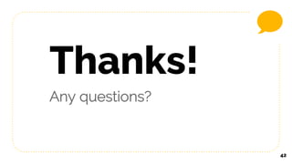 42
Thanks!
Any questions?
 