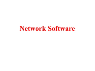 Network Software
 