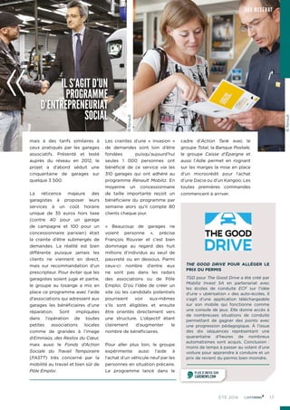 17ÉTÉ 2016
CAS MÉCÉNAT
mais à des tarifs similaires à
ceux pratiqués par les garages
associatifs. Présenté et testé
auprès du réseau en 2012, le
projet a d’abord séduit une
cinquantaine de garages sur
quelque 3 500.
La réticence majeure des
garagistes à proposer leurs
services à un coût horaire
unique de 35 euros hors taxe
(contre 40 pour un garage
de campagne et 100 pour un
concessionnaire parisien) était
la crainte d’être submergés de
demandes. La réalité est bien
différente puisque jamais les
clients ne viennent en direct,
mais sur recommandation d’un
prescripteur. Pour éviter que les
garagistes soient juge et partie,
le groupe au losange a mis en
place ce programme avec l’aide
d’associations qui adressent aux
garages les bénéficiaires d’une
réparation. Sont impliquées
dans l’opération de toutes
petites associations locales
comme de grandes à l’image
d’Emmaüs, des Restos du Cœur,
mais aussi le Fonds d’Action
Sociale du Travail Temporaire
(FASTT) très concerné par la
mobilité au travail et bien sûr de
Pôle Emploi.
Les craintes d’une « invasion »
de demandes sont loin d’être
fondées puisqu’aujourd’hui
seules 1 000 personnes ont
bénéficié de ce service via les
310 garages qui ont adhéré au
programme Renault Mobiliz. En
moyenne un concessionnaire
de taille importante reçoit un
bénéficiaire du programme par
semaine alors qu’il compte 80
clients chaque jour.
« Beaucoup de garages ne
voient personne  », précise
François Rouvier et c’est bien
dommage au regard des huit
millions d’individus au seuil de
pauvreté ou en dessous. Parmi
ceux-ci nombre d’entre eux
ne sont pas dans les radars
des associations ou de Pôle
Emploi. D’où l’idée de créer un
site où les candidats potentiels
pourraient voir eux-mêmes
s’ils sont éligibles et ensuite
être orientés directement vers
une structure. L’objectif étant
clairement d’augmenter le
nombre de bénéficiaires.
Pour aller plus loin, le groupe
expérimente aussi l’aide à
l’achat d’un véhicule neuf par les
personnes en situation précaire.
Le programme lancé dans le
cadre d’Action Tank avec le
groupe Total, la Banque Postale,
le groupe Caisse d’Épargne et
aussi l’Adie permet en rognant
sur les marges la mise en place
d’un microcrédit pour l’achat
d’une Dacia ou d’un Kangoo. Les
toutes premières commandes
commencent à arriver.
IL S’AGIT D’UN
PROGRAMME
D’ENTREPRENEURIAT
SOCIAL
THE GOOD DRIVE POUR ALLÉGER LE
PRIX DU PERMIS
TGD pour The Good Drive a été créé par
Mobiliz Invest SA en partenariat avec
les écoles de conduite ECF sur l’idée
d’une « ubérisation » des auto-écoles. Il
s’agit d’une application téléchargeable
sur son mobile qui fonctionne comme
une console de jeux. Elle donne accès à
de nombreuses situations de conduite
permettant de gagner des points avec
une progression pédagogique. À l’issue
des dix séquences représentant une
quarantaine d’heures de nombreux
automatismes sont acquis. Conclusion :
moins de temps à passer au volant d’une
voiture pour apprendre à conduire et un
prix de revient du permis bien moindre.
©Renault
©Renault
PLUS D’INFOS SUR
CARENEWS.COM
 