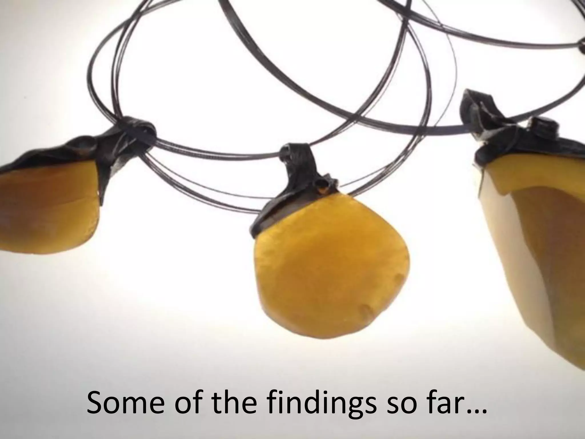 Some of the findings so far…
 