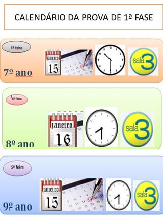 CALENDÁRIO DA PROVA DE 1ª FASE
 