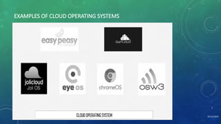 Cloud operating system, architecture and applications | PPTX