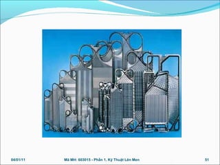 04/01/11 51Mã MH: 603015 - Phần 1. Kỹ Thuật Lên Men
 