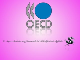 2. Aşırı rekabetin son finansal krizi etkilediği kesin değildir.
 
