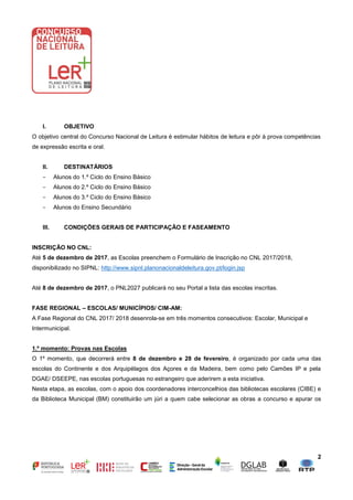 2
I. OBJETIVO
O objetivo central do Concurso Nacional de Leitura é estimular hábitos de leitura e pôr à prova competências...