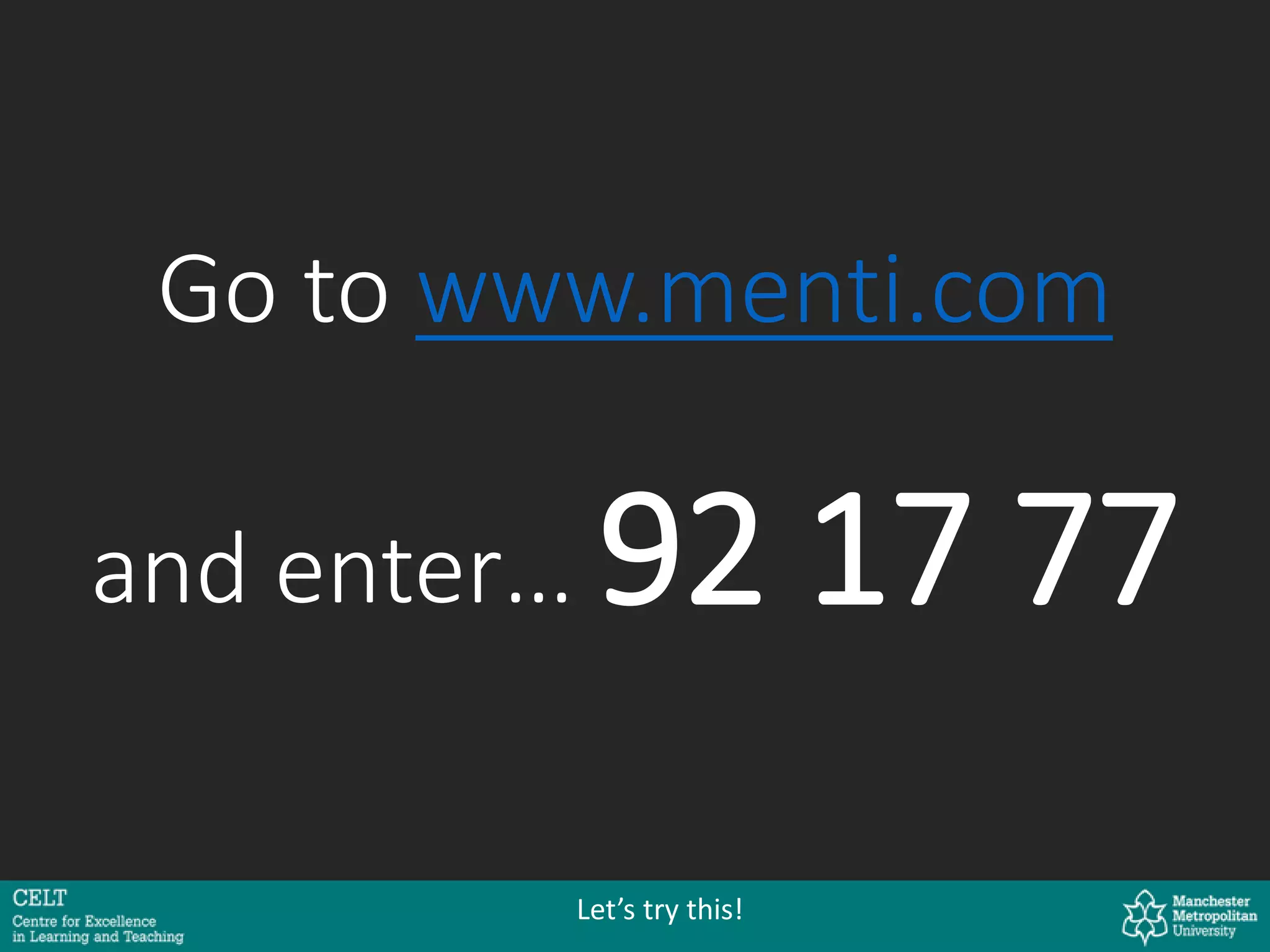 Go to www.menti.com
and enter… 92 17 77
Let’s try this!
 