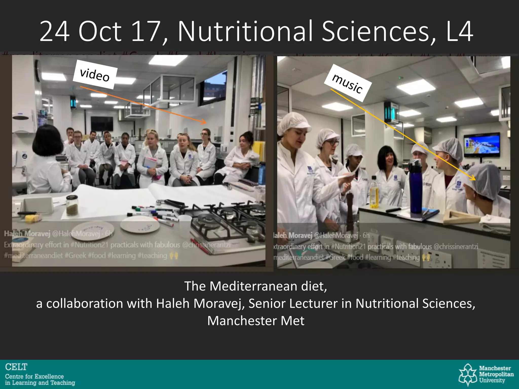 24 Oct 17, Nutritional Sciences, L4
The Mediterranean diet,
a collaboration with Haleh Moravej, Senior Lecturer in Nutritional Sciences,
Manchester Met
 