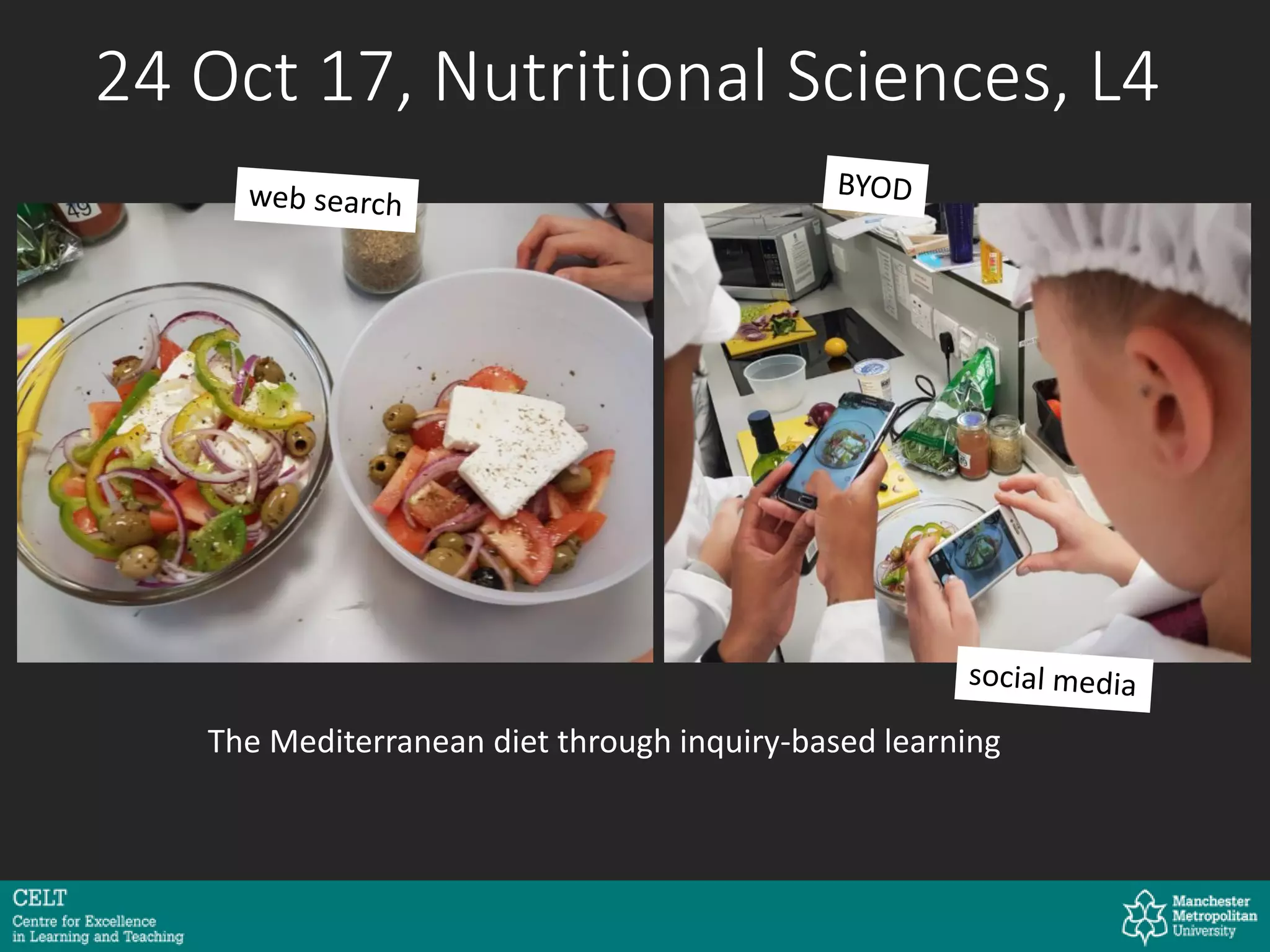 24 Oct 17, Nutritional Sciences, L4
The Mediterranean diet through inquiry-based learning
 