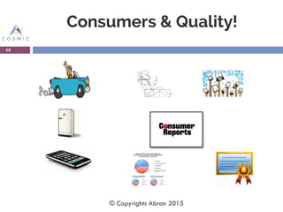 Consumers & Quality!
12
© Copyrights Abran 2015
 