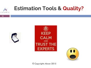 Estimation Tools & Quality?
13
© Copyrights Abran 2015
 