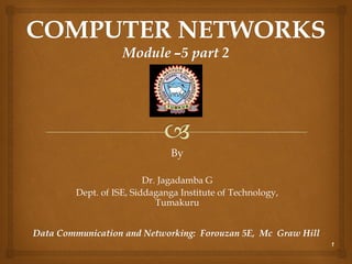 By
Dr. Jagadamba G
Dept. of ISE, Siddaganga Institute of Technology,
Tumakuru
1
 