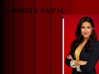  MONITA RAJPAL
 