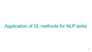 Application of DL methods for NLP tasks
55
 