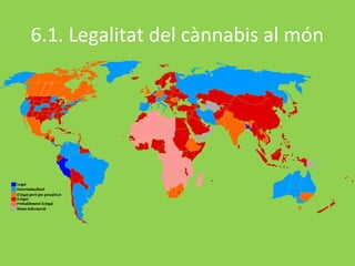 6.1. Legalitat del cànnabis al món
 