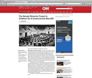 The Senate Remains Frozen In...

http://www.cnn.com/world/2012/09/10/The-Senate-Remains-Frozen-In-Gridlock-On-A-Controversial-New-Bill




                                   The Senate Remains Frozen In
                                   Gridlock On A Controversial New Bill




                                                                Washington (DC), America (CNN) -- The floor of the Senate has begun
                                                                to heat up like a skillet the past few weeks with the introduction of a new
                                                                controversial bill. The bill, which proposes new limitations on various
                                                                healthcare benefits for those from lower socioeconomic areas, could
                                                                have a severe impact on millions of Americans. Many Americans are
                                                                highly upset with the possibility of the new bill passing, claiming that the
                                                                Senate, primarily the Republicans, is trying to declare war on the middle
                                                                class. The floor has become nothing less than a battlefield as the Repub-
                                                                licans claw at the throats of the Democrats in efforts to kill the bill. Molly
                                                                Robertson, a Democrat from Arizona, has stood on the front lines of the
                                                                issue, acting as a voice for the middle class.
                                                                      When asked for any comments about the issue, Senator Robertson
                                                                responded with the following: “Though the Republicans have continued to
                                                                attack us publicly on the controversial bill, we Democrats will continue to
                                                                stand strong, in both our beliefs and in our actions. The Republicans are
                                                                bubbling with anger at our resilience, however we will stand up for what
                                                                we believe is right for the American people.” In response to Senator Rob-
                                                                ertson, Republican Jesse Hobbs, from Maryland, stated that “the Demo-
                                                                crats are simply resetting the clock on a political ticking time bomb; the
                                                                issue is going to detonate at some point in time, and both sides are going
                                                                to be bombarded by the backlash.”
                                                                      The Senate is scheduled to vote sometime within the next two
                                                                weeks.
 