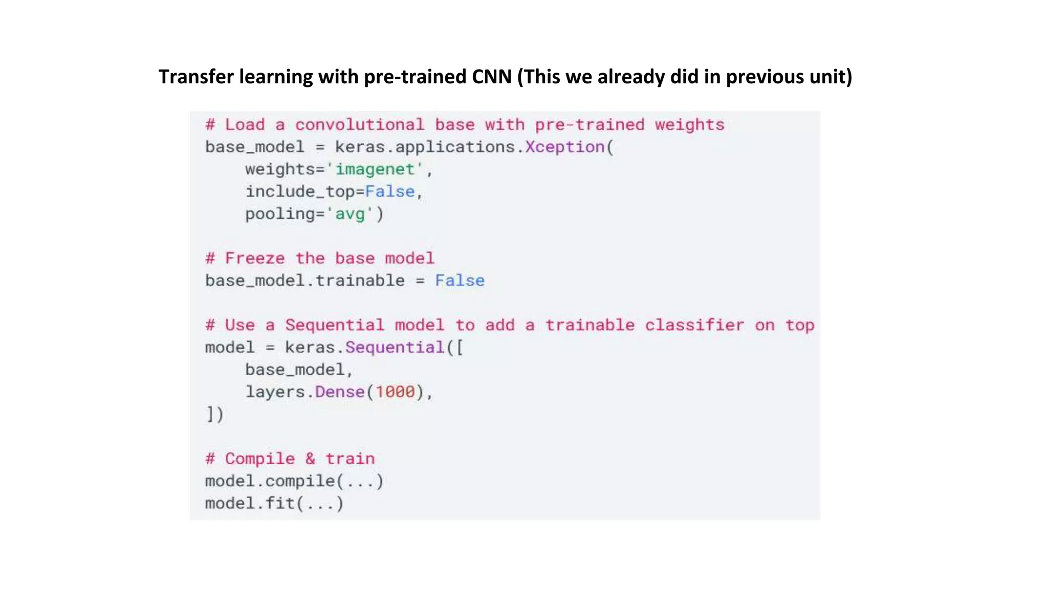 Transfer learning with pre-trained CNN (This we already did in previous unit)
 