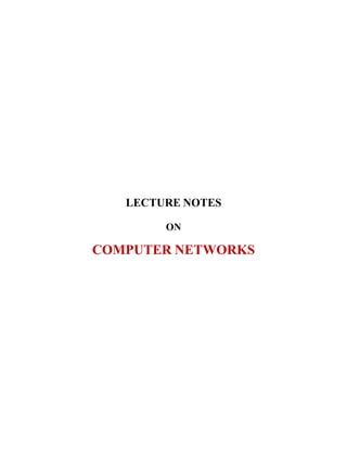 LECTURE NOTES
ON
COMPUTER NETWORKS
 