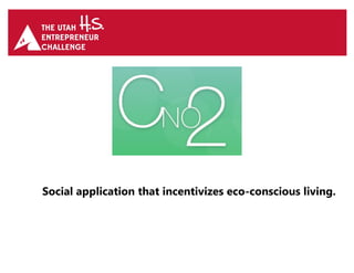 Social application that incentivizes eco-conscious living.
 