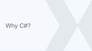 Why C#?
 