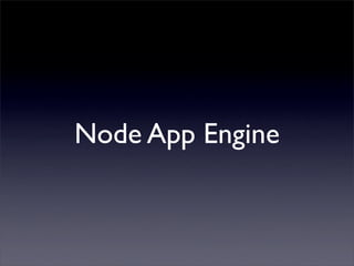 Node App Engine
 