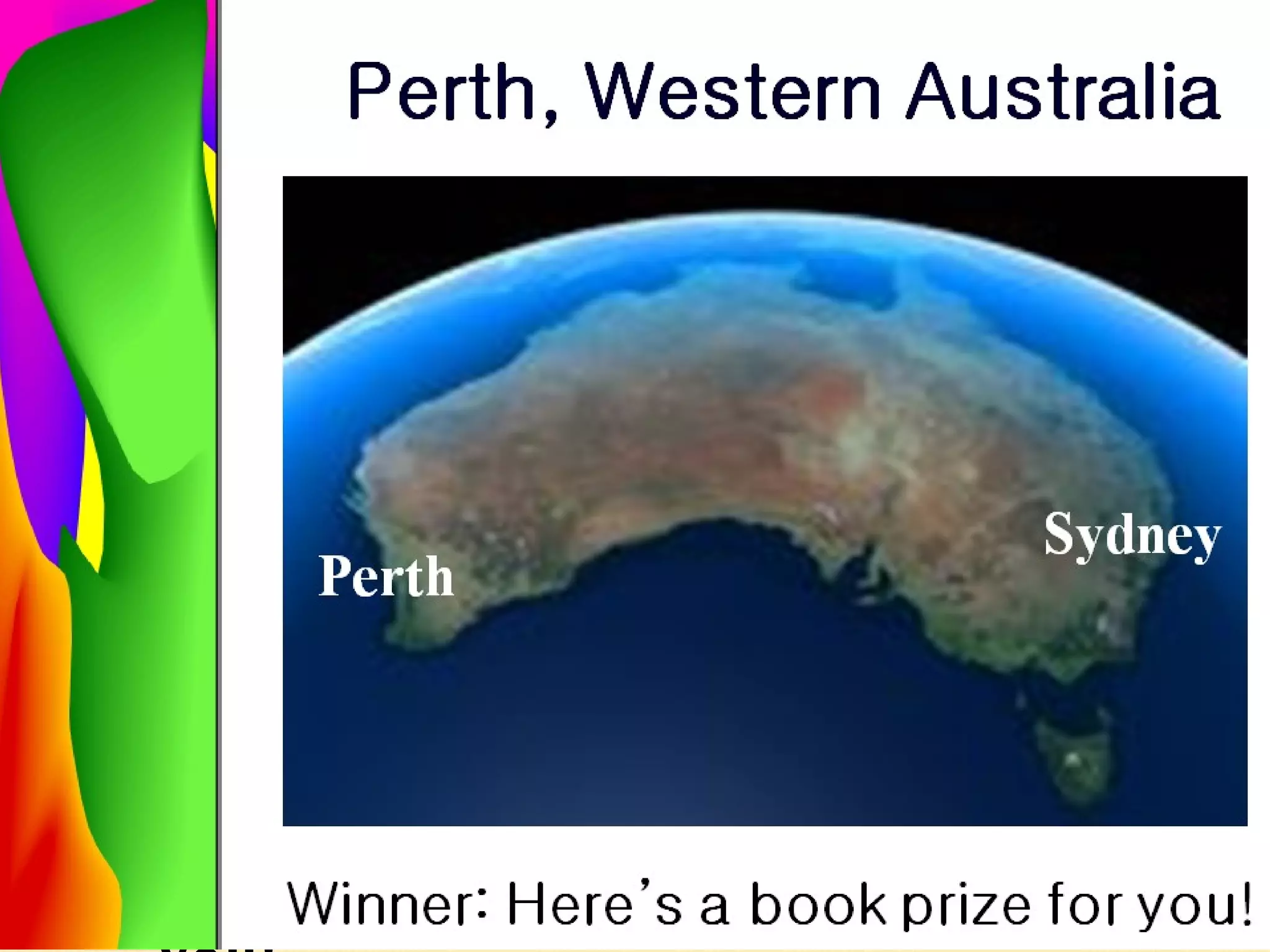 Winner: Here’s some points for you! Perth Sydney 
