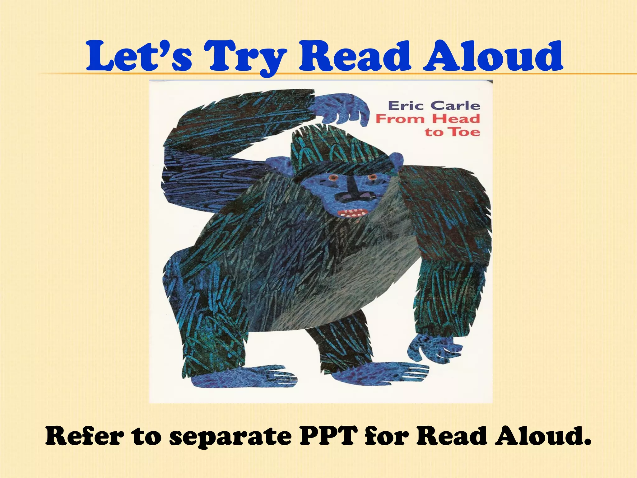 Let’s Try Read Aloud Refer to separate PPT for Read Aloud. 