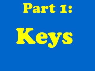 Part 1: Keys   