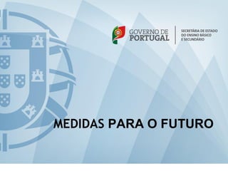 MEDIDAS PARA O FUTURO
 