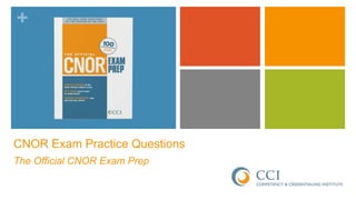 +
CNOR Exam Practice Questions
The Official CNOR Exam Prep
 