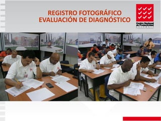 REGISTRO FOTOGRÁFICO
EVALUACIÓN DE DIAGNÓSTICO
 