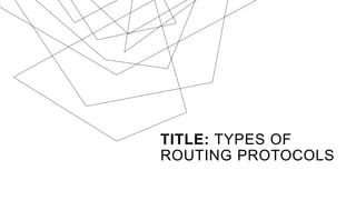 Types of routing Protocols in Computer Networks | PPT