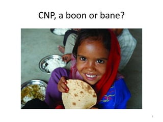 CNP, a boon or bane?
3
 