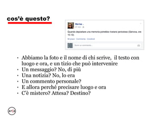 cos’è questo?
Abbiamo un protagonista, un
media e uno spettatore che può
intervenire.
 